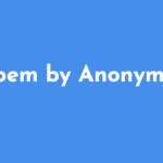 A Poem by Anonymous