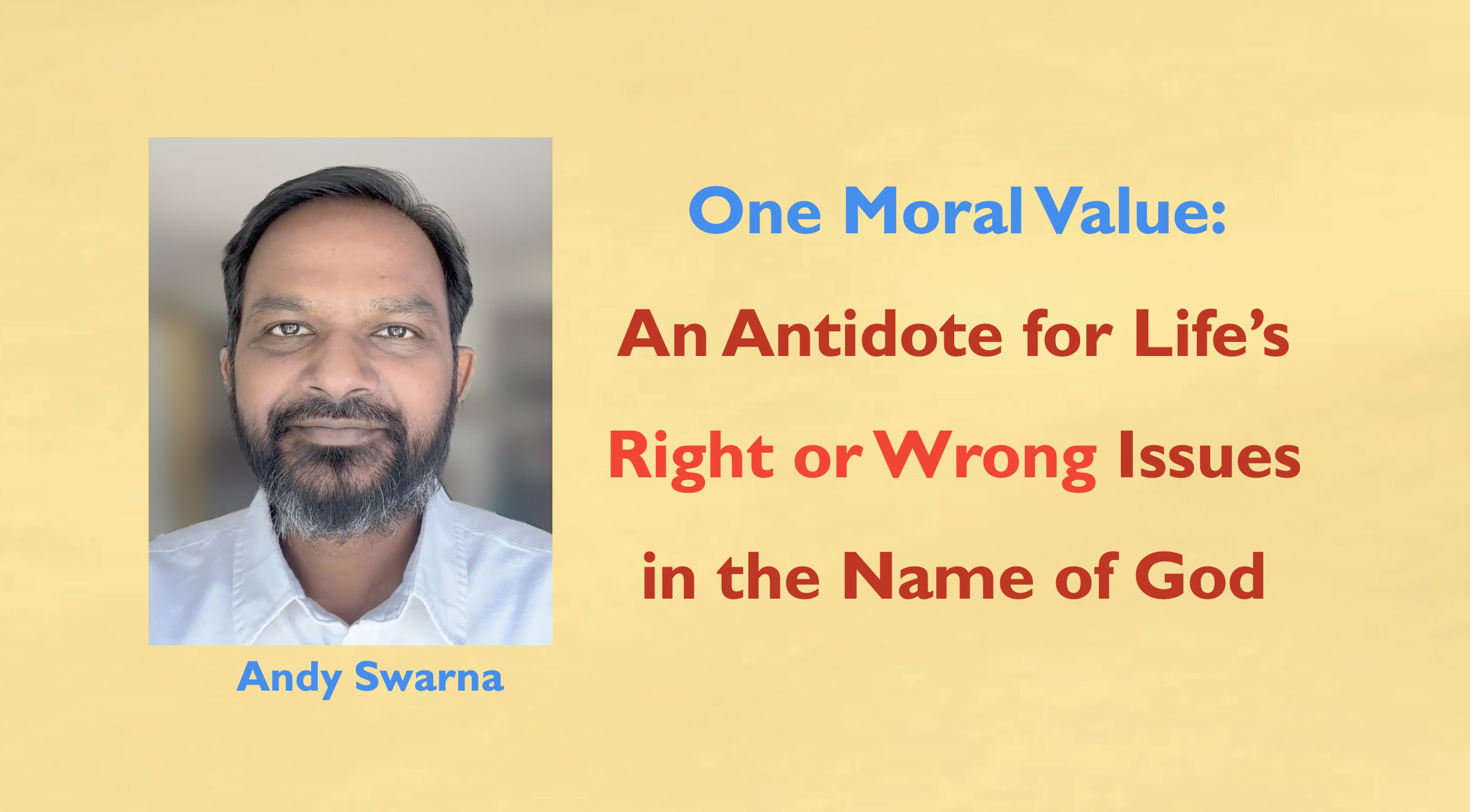 Read more about the article One Moral Value: An Antidote for Life’s ‘Right or Wrong’ Issues in the Name of God