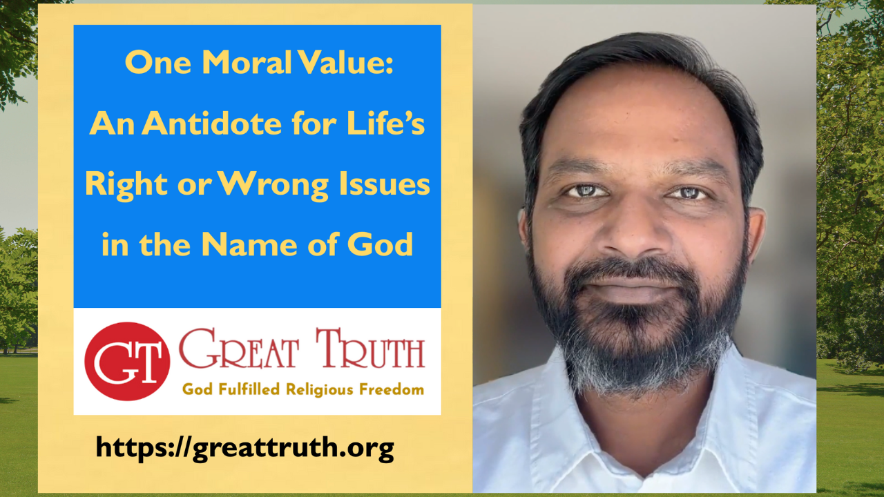 Read more about the article One Moral Value: An Antidote for Life’s ‘Right or Wrong’ Issues in the Name of God